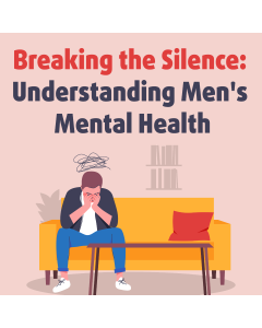 November 6: Breaking the Silence: Understanding Men's Mental Health