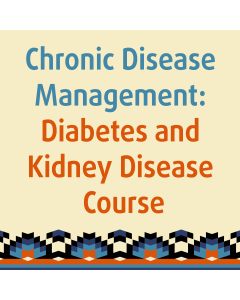 Chronic Disease Management: Diabetes and Kidney Disease Course