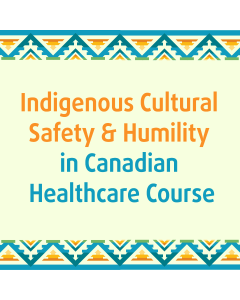 Indigenous Cultural Safety and Humility in Canadian Healthcare